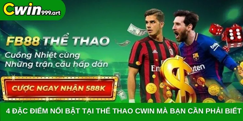 4 đặc điểm nổi bật tại thể thao CWIN mà bạn cần phải biết