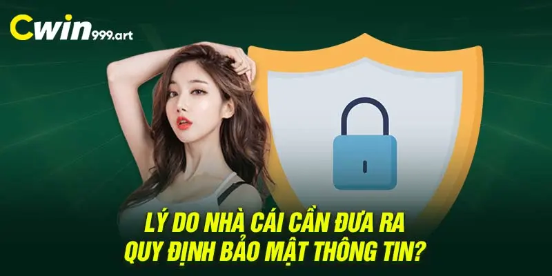 Lý do nhà cái cần đưa ra quy định bảo mật thông tin?