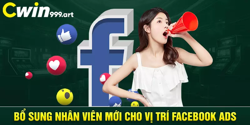 Bổ sung thêm các nhân viên mới cho vị trí Facebook Ads