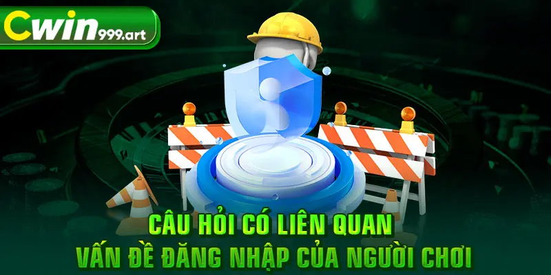 Câu hỏi có liên quan vấn đề đăng nhập của người chơi