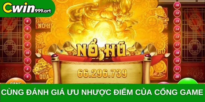 Cùng đánh giá ưu nhược điểm của cổng game