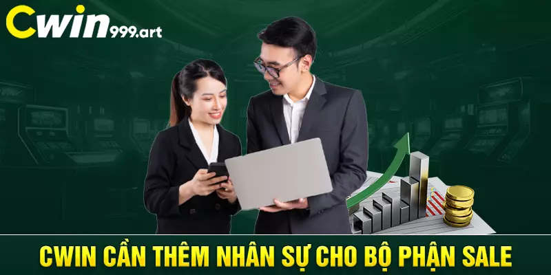 CWIN cần thêm nhân sự cho bộ phận Sale