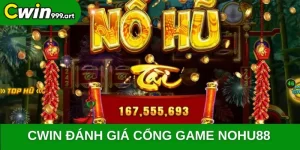 CWIN đánh giá cổng game NOHU88