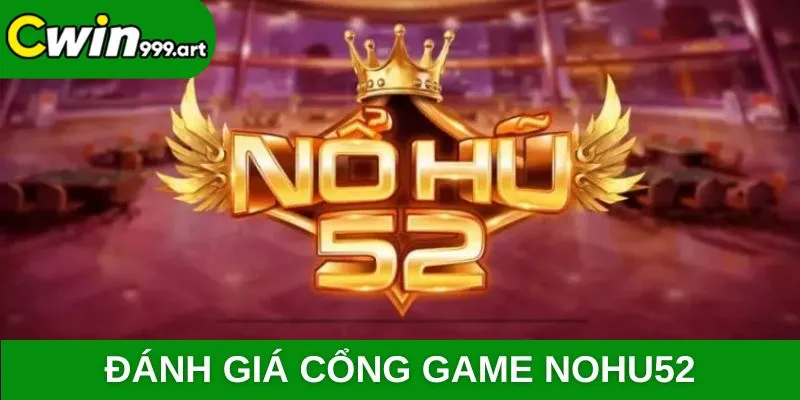 Đánh giá cổng game NOHU52