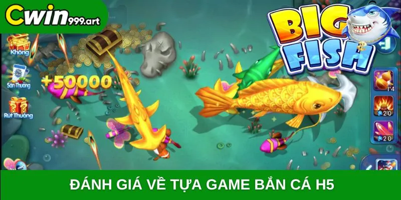 Đánh giá về tựa game bắn cá H5