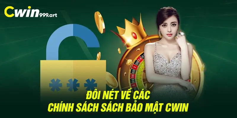 Đôi nét về các chính sách sách bảo mật CWIN