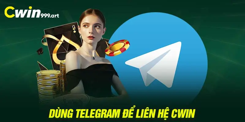 Dùng Telegram để liên hệ CWIN