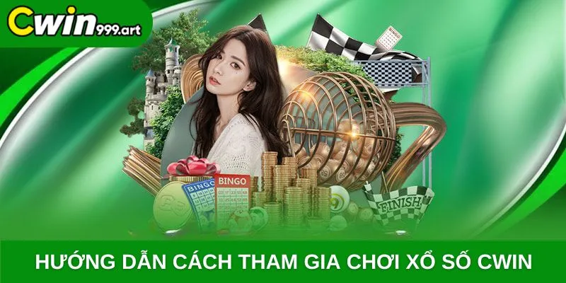 Hướng dẫn cách tham gia chơi xổ số CWIN