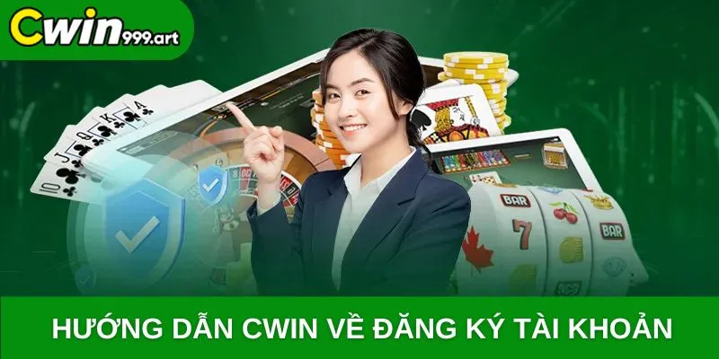 Hướng dẫn CWIN về đăng ký tài khoản