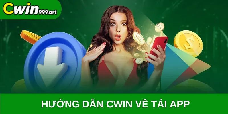 Hướng dẫn CWIN về tải app