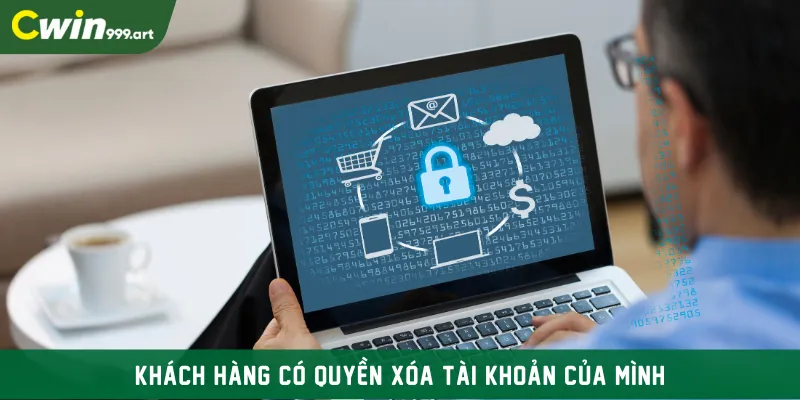 Khách hàng có quyền xóa tài khoản của mình