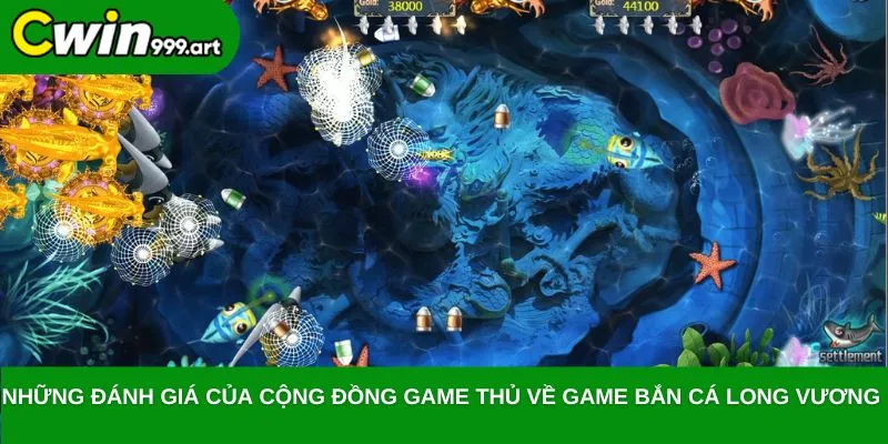 Những đánh giá của cộng đồng game thủ về game bắn cá long vương