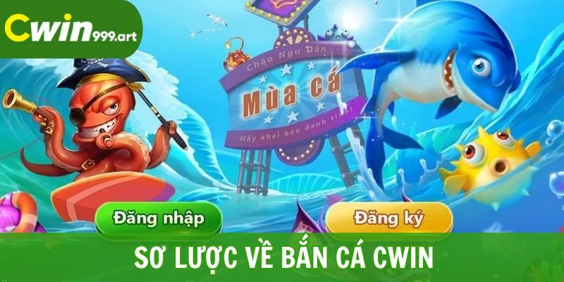 Sơ lược về bắn cá CWIN