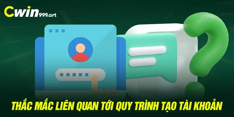 Thắc mắc liên quan tới quy trình tạo tài khoản