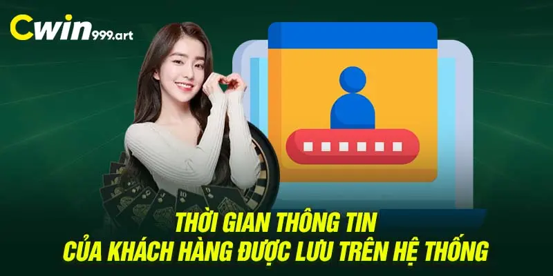 Thời gian thông tin của khách hàng được lưu trên hệ thống