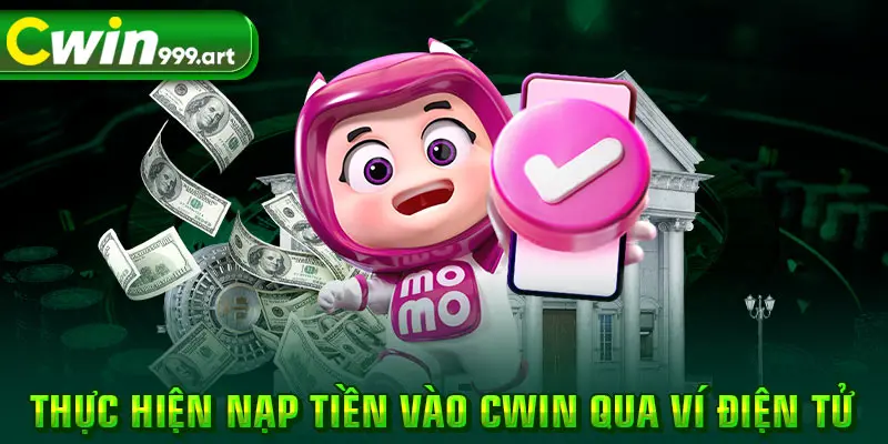 Thực hiện nạp tiền vào CWIN qua ví điện tử