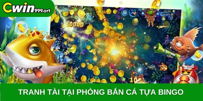 Tranh tài tại phòng bắn cá tựa BINGO