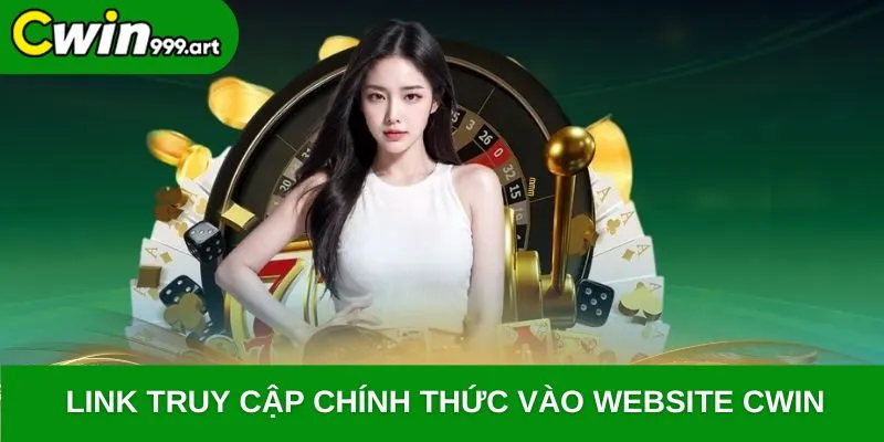 Link truy cập chính thức vào website CWIN